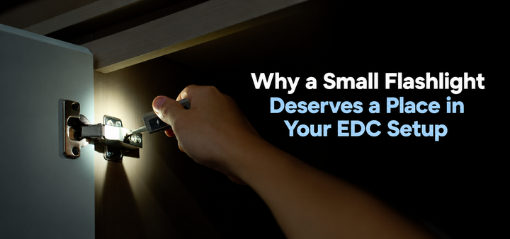 Why a Small Flashlight Deserves a Place in Your EDC Setup
